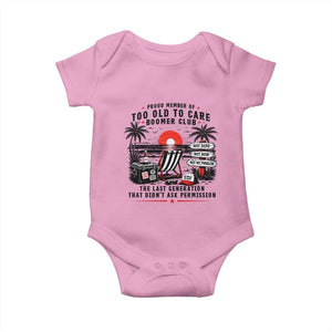 Proud Member Of Too Old To Care Boomer Club Retired Baby Onesie Funny Retirement The Last Generation Beach Sunset Vacation TS02 Light Pink Print Your Wear