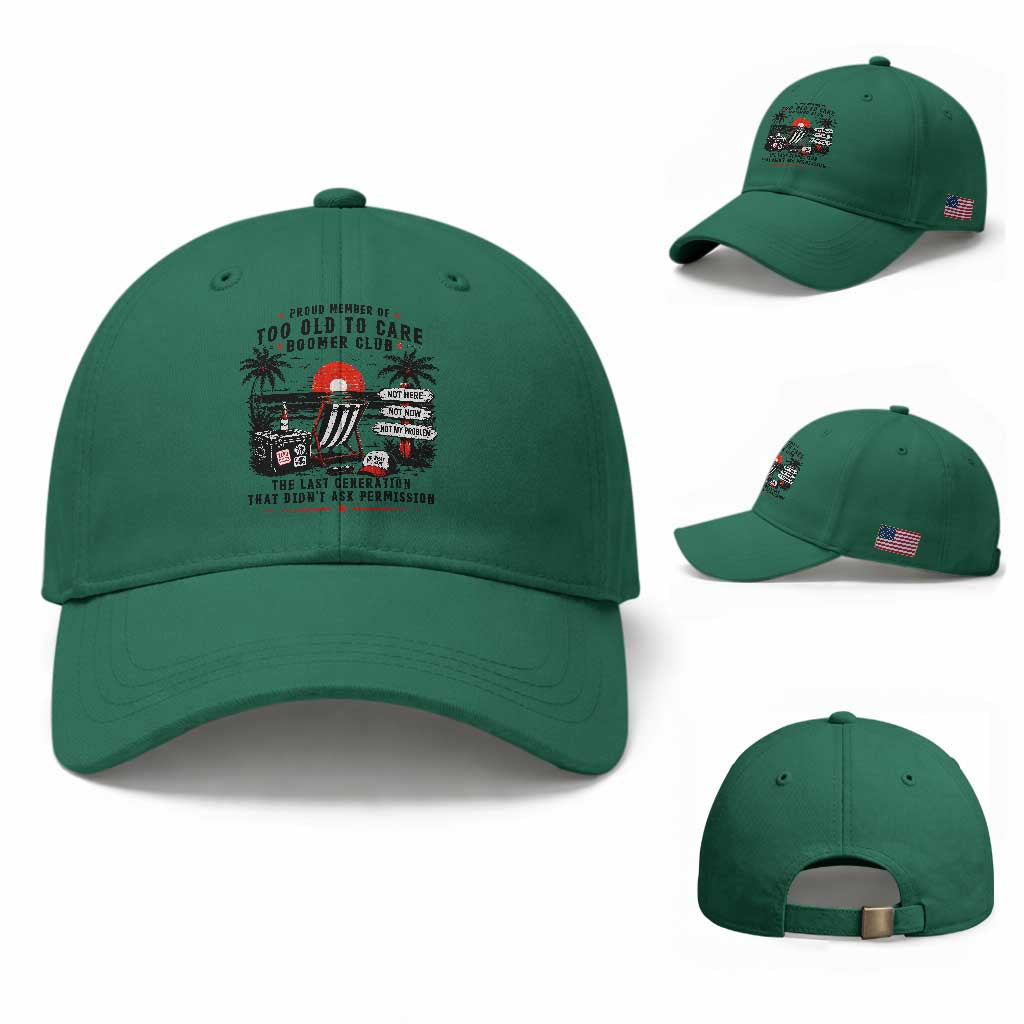 Proud Member Of Too Old To Care Boomer Club Retired Baseball Cap Funny Retirement The Last Generation Beach Sunset Vacation TS02 Baseball Cap Universal Fit Irish Green Print Your Wear