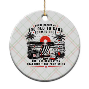 Proud Member Of Too Old To Care Boomer Club Retired Ceramic Ornament Funny Retirement The Last Generation Beach Sunset Vacation TS02 1pc Christmas Plaid Print Your Wear