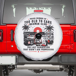 Proud Member Of Too Old To Care Boomer Club Retired Spare Tire Cover Funny Retirement The Last Generation Beach Sunset Vacation TS02 White Print Your Wear