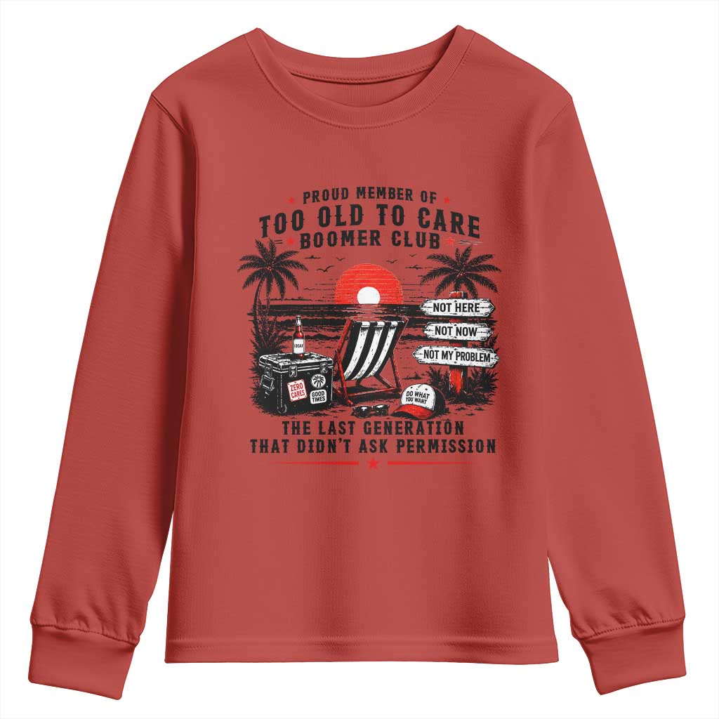 Proud Member Of Too Old To Care Boomer Club Retired Youth Sweatshirt Funny Retirement The Last Generation Beach Sunset Vacation TS02 Red Print Your Wear
