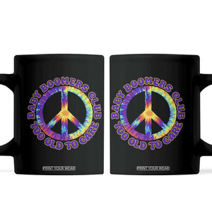 Baby Boomers Club Too Old To Care Retro Tie Dye Effect Printing Coffee Mug Peace Sign Groovy 60s Hippie Humor Graphic TS02 Black Print Your Wear