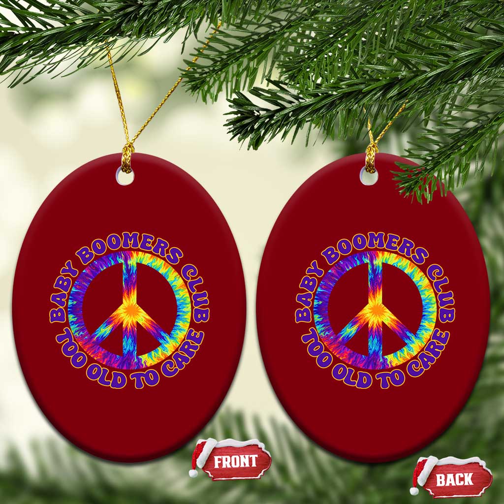 Baby Boomers Club Too Old To Care Retro Tie Dye Effect Printing Ceramic Ornament Peace Sign Groovy 60s Hippie Humor Graphic TS02 Print Your Wear