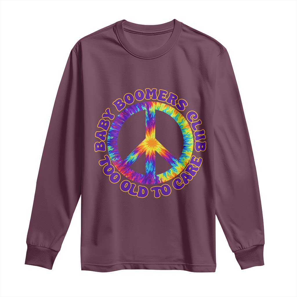 Baby Boomers Club Too Old To Care Retro Tie Dye Effect Printing Long Sleeve Shirt Peace Sign Groovy 60s Hippie Humor Graphic TS02 Maroon Print Your Wear