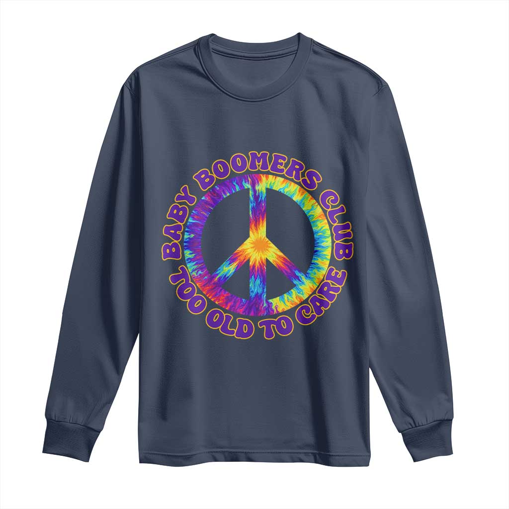Baby Boomers Club Too Old To Care Retro Tie Dye Effect Printing Long Sleeve Shirt Peace Sign Groovy 60s Hippie Humor Graphic TS02 Navy Print Your Wear