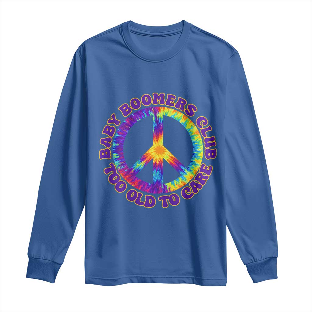Baby Boomers Club Too Old To Care Retro Tie Dye Effect Printing Long Sleeve Shirt Peace Sign Groovy 60s Hippie Humor Graphic TS02 Royal Blue Print Your Wear