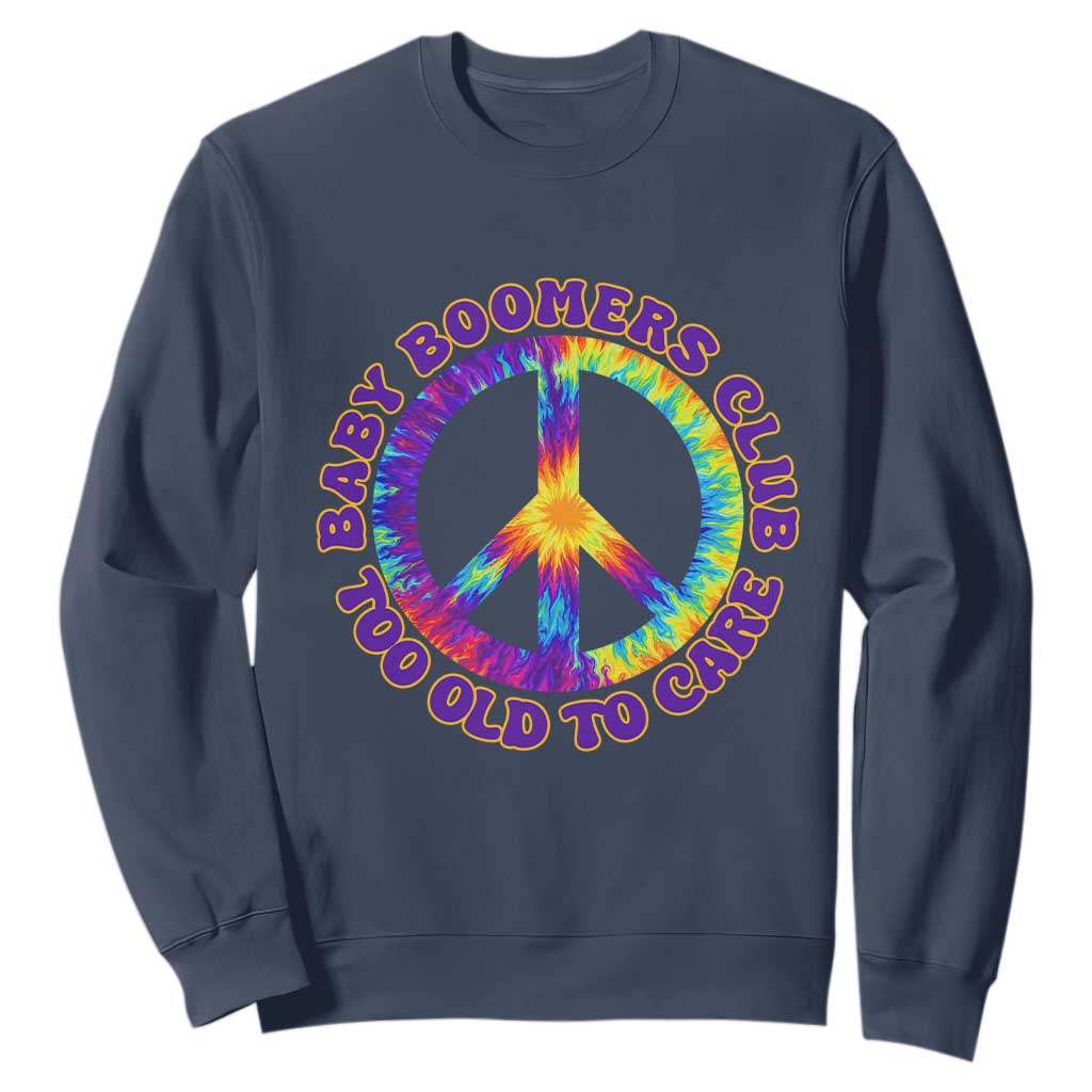 Baby Boomers Club Too Old To Care Retro Tie Dye Effect Printing Sweatshirt Peace Sign Groovy 60s Hippie Humor Graphic TS02 Navy Print Your Wear