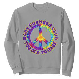 Baby Boomers Club Too Old To Care Retro Tie Dye Effect Printing Sweatshirt Peace Sign Groovy 60s Hippie Humor Graphic TS02 Sport Gray Print Your Wear
