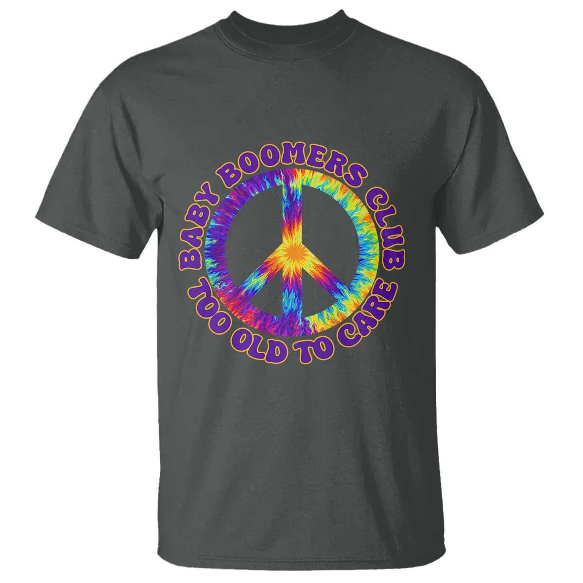 Baby Boomers Club Too Old To Care Retro Tie Dye Effect Printing T Shirt Peace Sign Groovy 60s Hippie Humor Graphic TS02 Dark Heather Print Your Wear