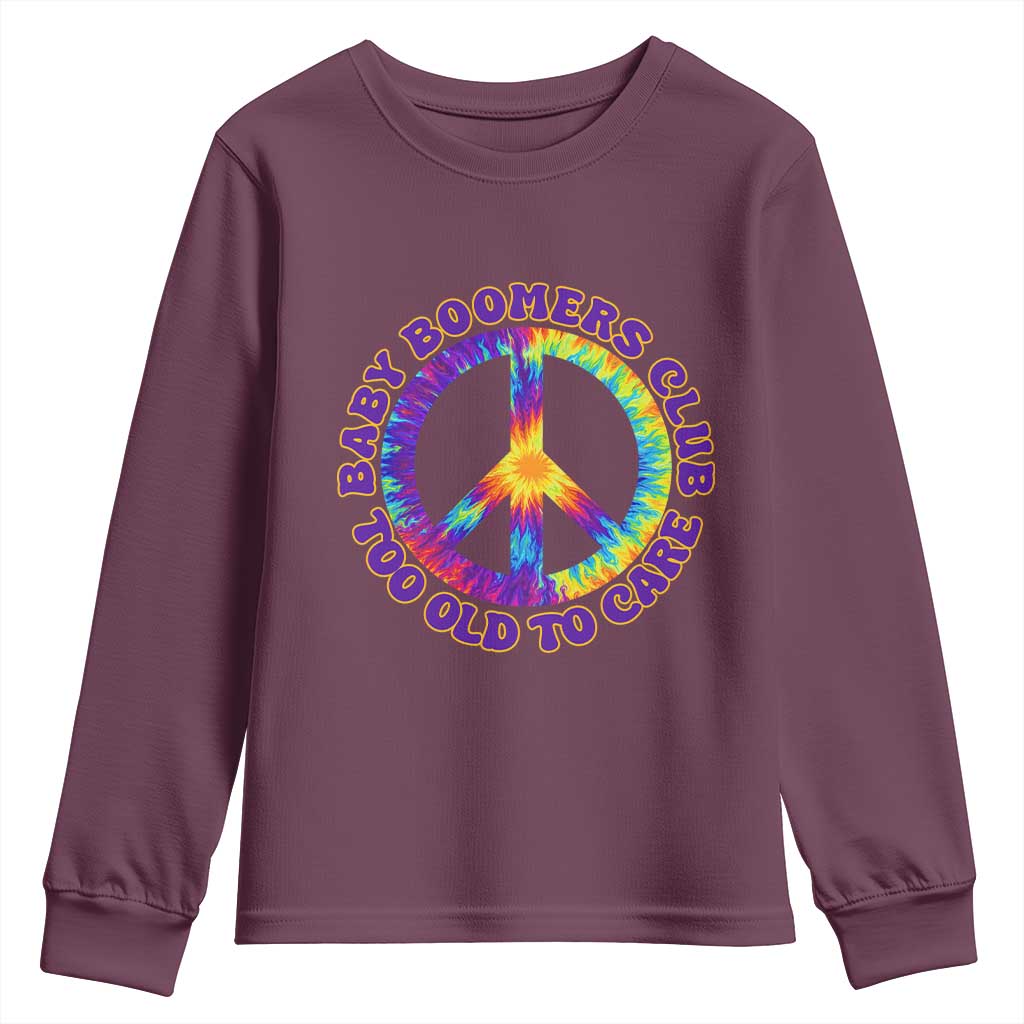 Baby Boomers Club Too Old To Care Retro Tie Dye Effect Printing Youth Sweatshirt Peace Sign Groovy 60s Hippie Humor Graphic TS02 Maroon Print Your Wear