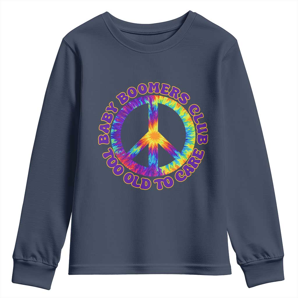 Baby Boomers Club Too Old To Care Retro Tie Dye Effect Printing Youth Sweatshirt Peace Sign Groovy 60s Hippie Humor Graphic TS02 Navy Print Your Wear