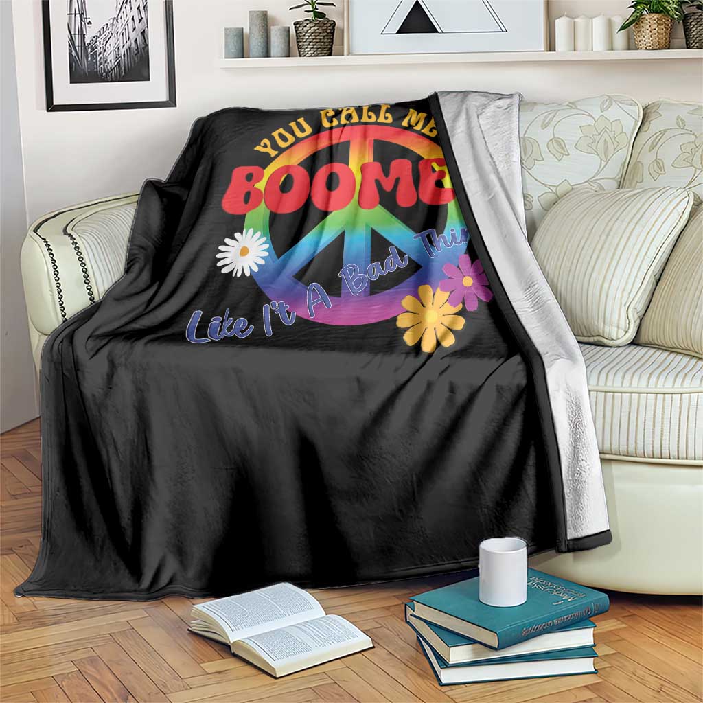 Retro Groovy Hippie Baby Boomer Generation Throw Blanket Funny You Call Me A Boomer Like It's A Bad Thing Peace Sign Flower