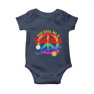 Retro Groovy Hippie Baby Boomer Generation Baby Onesie Funny You Call Me A Boomer Like It's A Bad Thing Peace Sign Flower