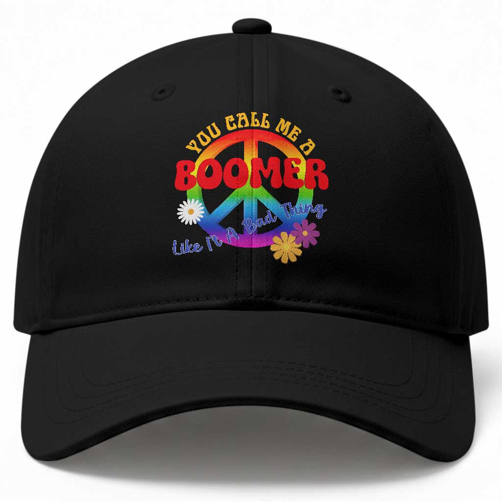 Retro Groovy Hippie Baby Boomer Generation Baseball Cap Funny You Call Me A Boomer Like It's A Bad Thing Peace Sign Flower TS02 Print Your Wear