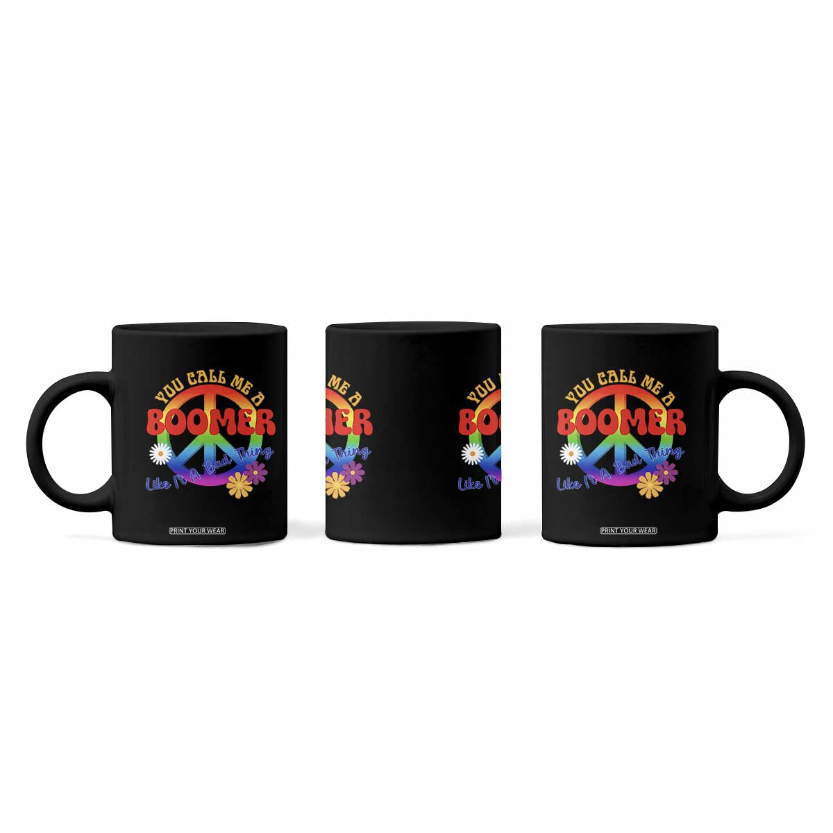 Retro Groovy Hippie Baby Boomer Generation Coffee Mug Funny You Call Me A Boomer Like It's A Bad Thing Peace Sign Flower