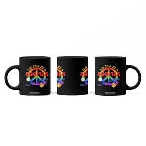 Retro Groovy Hippie Baby Boomer Generation Coffee Mug Funny You Call Me A Boomer Like It's A Bad Thing Peace Sign Flower