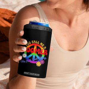 Retro Groovy Hippie Baby Boomer Generation 4 in 1 Can Cooler Tumbler Funny You Call Me A Boomer Like It's A Bad Thing Peace Sign Flower