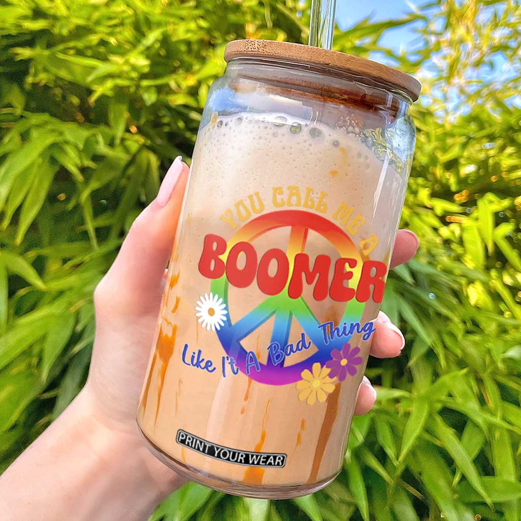 Retro Groovy Hippie Baby Boomer Generation Glass Can Funny You Call Me A Boomer Like It's A Bad Thing Peace Sign Flower TS02 Black Print Your Wear
