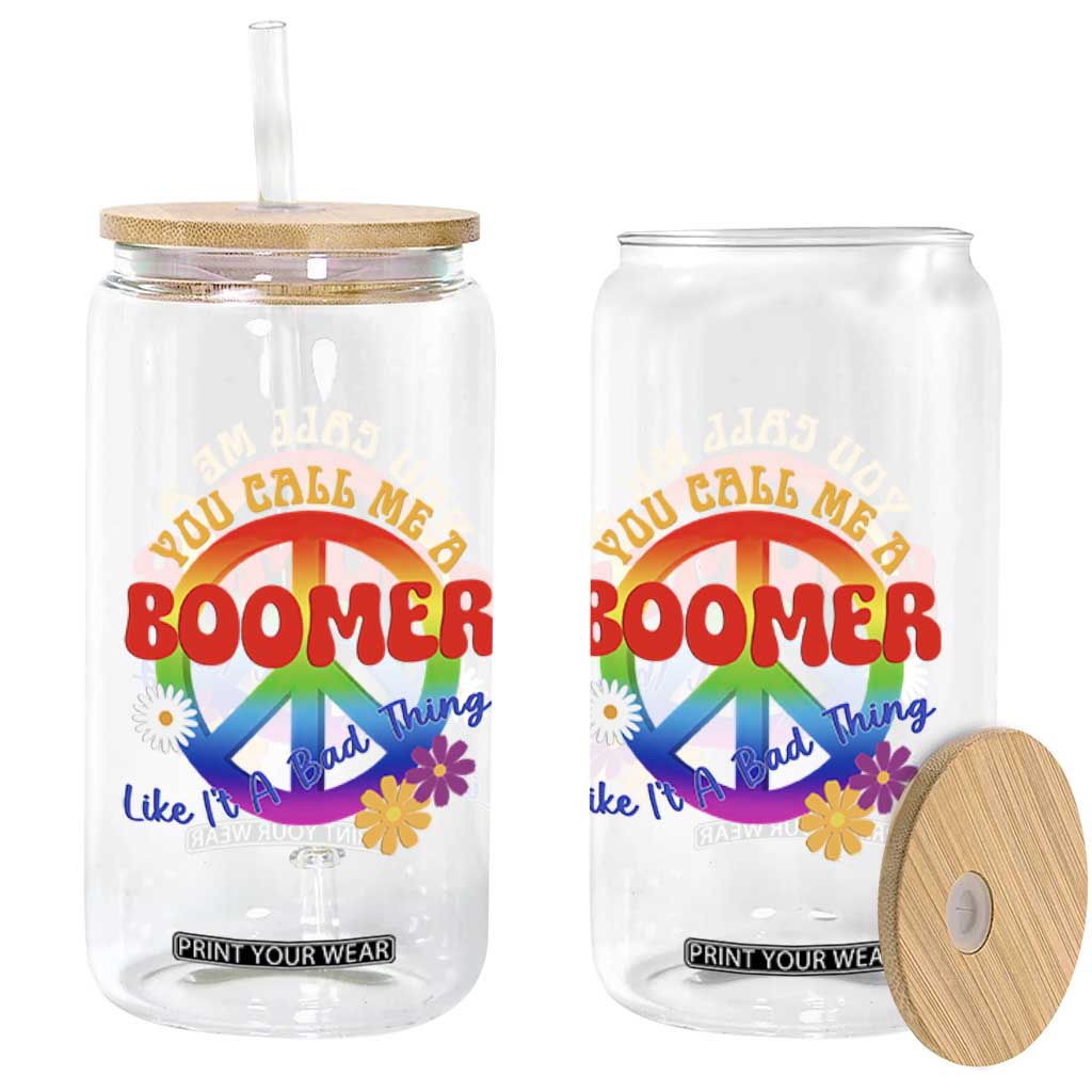 Retro Groovy Hippie Baby Boomer Generation Glass Can Funny You Call Me A Boomer Like It's A Bad Thing Peace Sign Flower