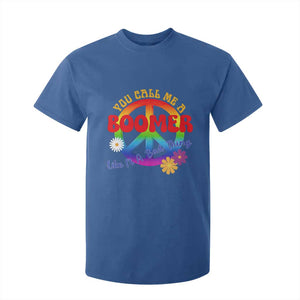 Retro Groovy Hippie Baby Boomer Generation T Shirt For Kid Funny You Call Me A Boomer Like It's A Bad Thing Peace Sign Flower