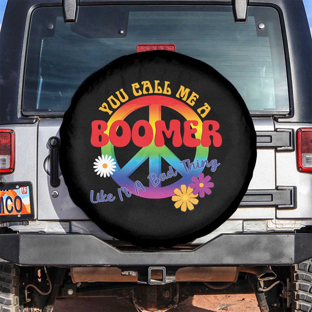 Retro Groovy Hippie Baby Boomer Generation Spare Tire Cover Funny You Call Me A Boomer Like It's A Bad Thing Peace Sign Flower TS02 No hole Black Print Your Wear