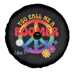 Retro Groovy Hippie Baby Boomer Generation Spare Tire Cover Funny You Call Me A Boomer Like It's A Bad Thing Peace Sign Flower