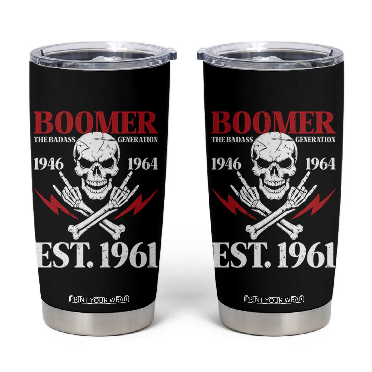 Funny Baby Boomer The Badass Generation Tumbler Cup EST 1961 Birthday Gift Skull Rock On Graphic TS02 Black Print Your Wear