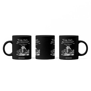 Crap Thats Due Tomorrow Thomas Jefferson Graphic Coffee Mug Funny Procrastination of Declaration of Indepence Historical Meme TS02 Print Your Wear
