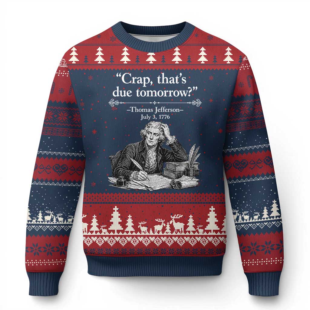 Crap Thats Due Tomorrow Thomas Jefferson Graphic Ugly Christmas Sweater Funny Procrastination of Declaration of Indepence Historical Meme TS02 Navy Red Print Your Wear