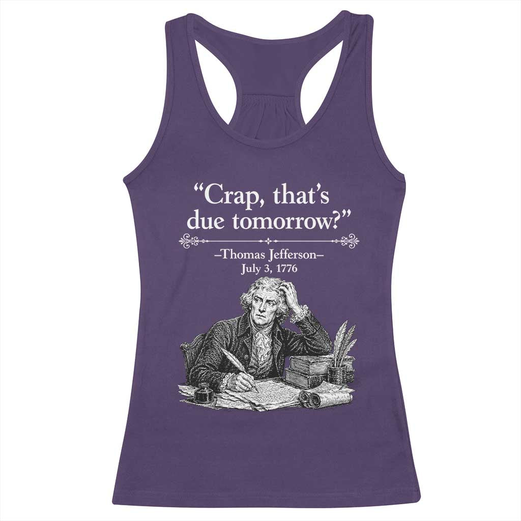 Crap Thats Due Tomorrow Thomas Jefferson Graphic Racerback Tank Top Funny Procrastination of Declaration of Indepence Historical Meme TS02 Purple Print Your Wear