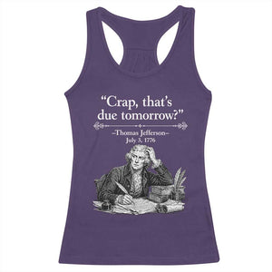 Crap Thats Due Tomorrow Thomas Jefferson Graphic Racerback Tank Top Funny Procrastination of Declaration of Indepence Historical Meme TS02 Purple Print Your Wear