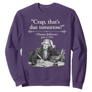 Crap Thats Due Tomorrow Thomas Jefferson Graphic Sweatshirt Funny Procrastination of Declaration of Indepence Historical Meme TS02 Purple Print Your Wear