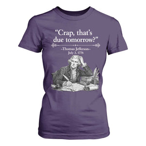 Crap Thats Due Tomorrow Thomas Jefferson Graphic T Shirt For Women Funny Procrastination of Declaration of Indepence Historical Meme TS02 Purple Print Your Wear