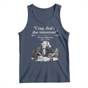 Crap Thats Due Tomorrow Thomas Jefferson Graphic Tank Top Funny Procrastination of Declaration of Indepence Historical Meme TS02 Navy Print Your Wear