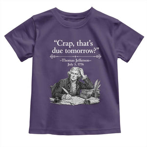 Crap Thats Due Tomorrow Thomas Jefferson Graphic Toddler T Shirt Funny Procrastination of Declaration of Indepence Historical Meme TS02 Purple Print Your Wear
