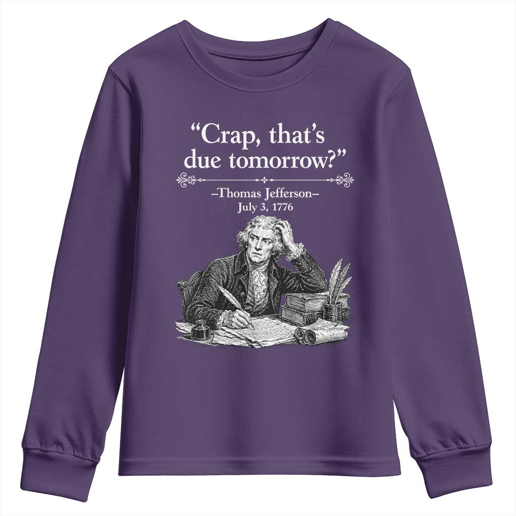 Crap Thats Due Tomorrow Thomas Jefferson Graphic Youth Sweatshirt Funny Procrastination of Declaration of Indepence Historical Meme TS02 Purple Print Your Wear