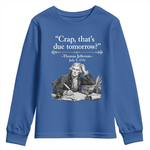 Crap Thats Due Tomorrow Thomas Jefferson Graphic Youth Sweatshirt Funny Procrastination of Declaration of Indepence Historical Meme TS02 Royal Blue Print Your Wear