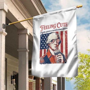 Funny George Washington Revolutionary Patriotic Garden Flag Feeling Cute Might Start A Revolution Later TS02 Print Your Wear