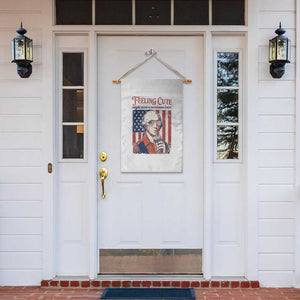 Funny George Washington Revolutionary Patriotic Garden Flag Feeling Cute Might Start A Revolution Later TS02 Print Your Wear