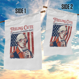 Funny George Washington Revolutionary Patriotic Garden Flag Feeling Cute Might Start A Revolution Later TS02 Print Your Wear