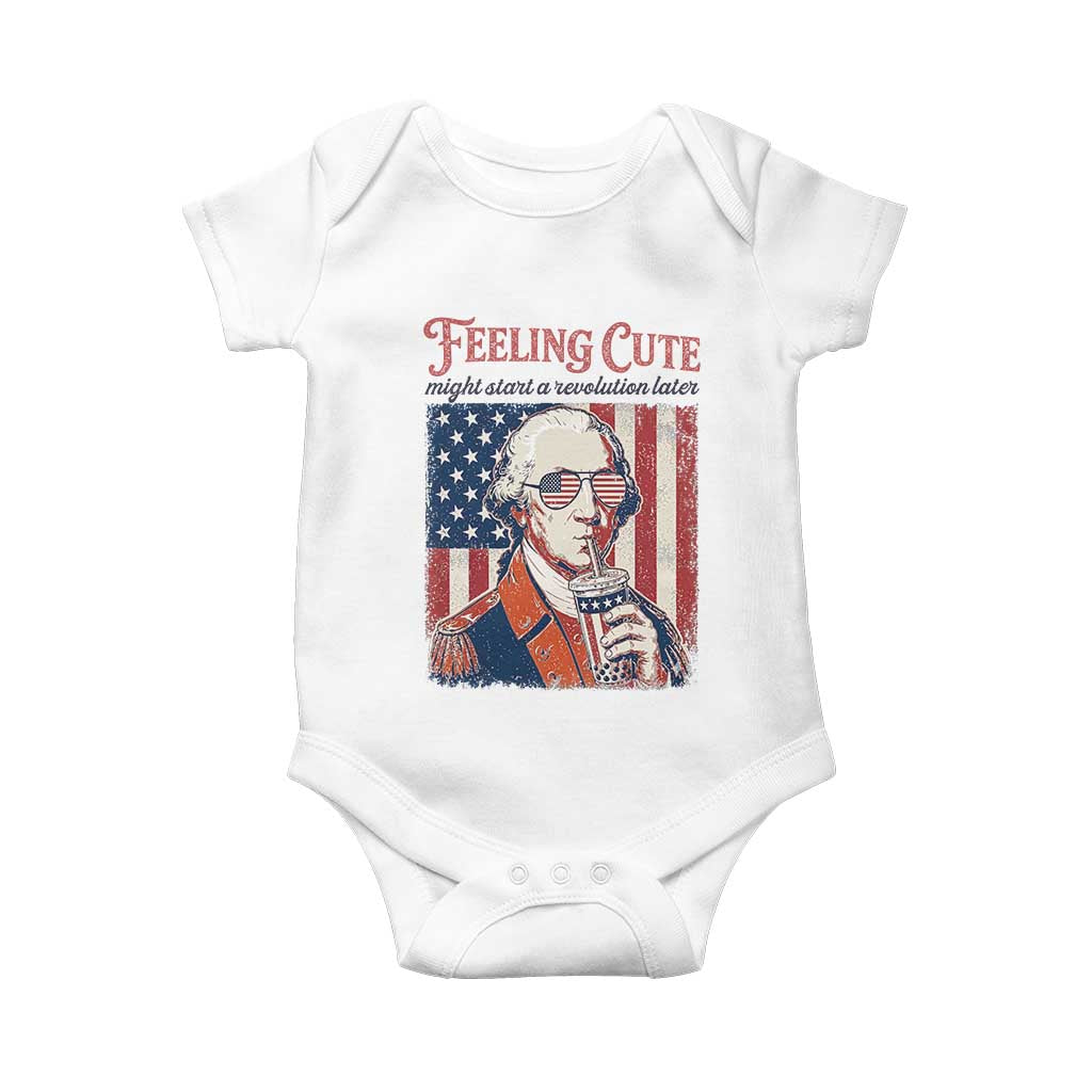 Funny George Washington Revolutionary Patriotic Baby Onesie Feeling Cute Might Start A Revolution Later TS02 White Print Your Wear