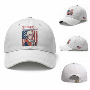 Funny George Washington Revolutionary Patriotic Baseball Cap Feeling Cute Might Start A Revolution Later TS02 Baseball Cap Universal Fit White Print Your Wear