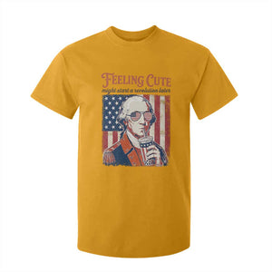 Funny George Washington Revolutionary Patriotic T Shirt For Kid Feeling Cute Might Start A Revolution Later TS02 Gold Print Your Wear