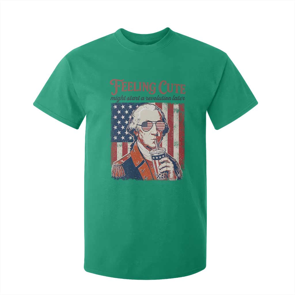 Funny George Washington Revolutionary Patriotic T Shirt For Kid Feeling Cute Might Start A Revolution Later TS02 Irish Green Print Your Wear