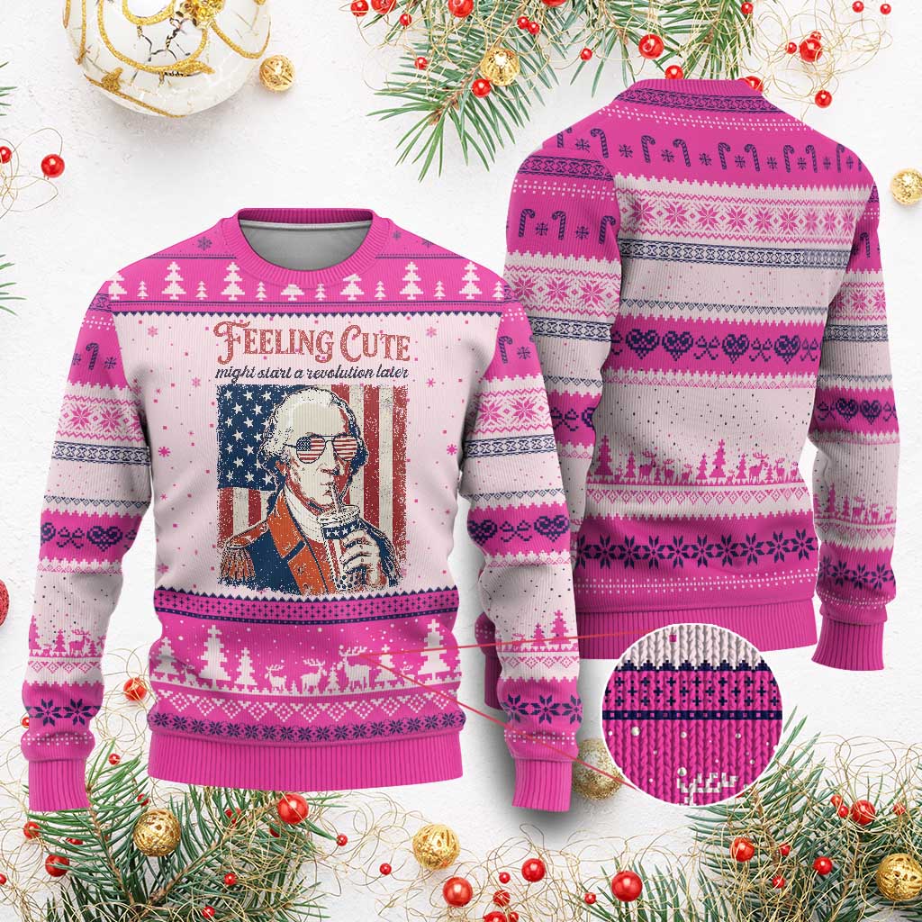 Funny George Washington Revolutionary Patriotic Ugly Christmas Sweater Feeling Cute Might Start A Revolution Later TS02 Hot Pink Print Your Wear