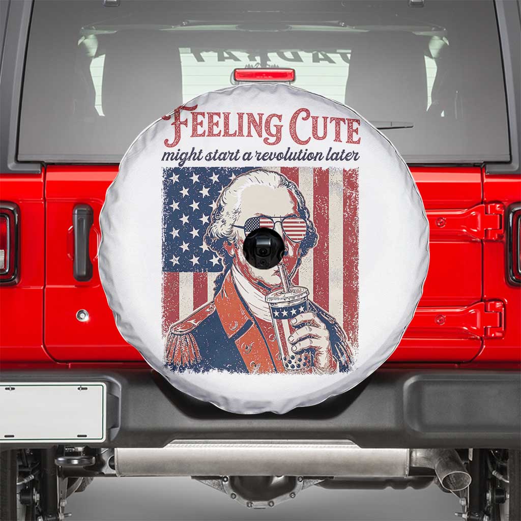 Funny George Washington Revolutionary Patriotic Spare Tire Cover Feeling Cute Might Start A Revolution Later TS02 White Print Your Wear