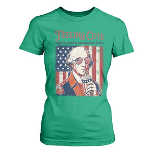 Funny George Washington Revolutionary Patriotic T Shirt For Women Feeling Cute Might Start A Revolution Later TS02 Irish Green Print Your Wear
