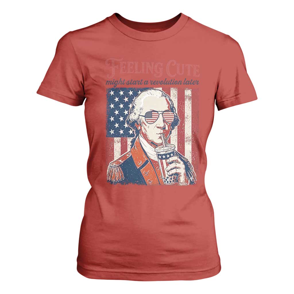 Funny George Washington Revolutionary Patriotic T Shirt For Women Feeling Cute Might Start A Revolution Later TS02 Red Print Your Wear