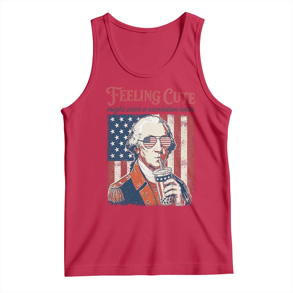Funny George Washington Revolutionary Patriotic Tank Top Feeling Cute Might Start A Revolution Later TS02 Red Print Your Wear
