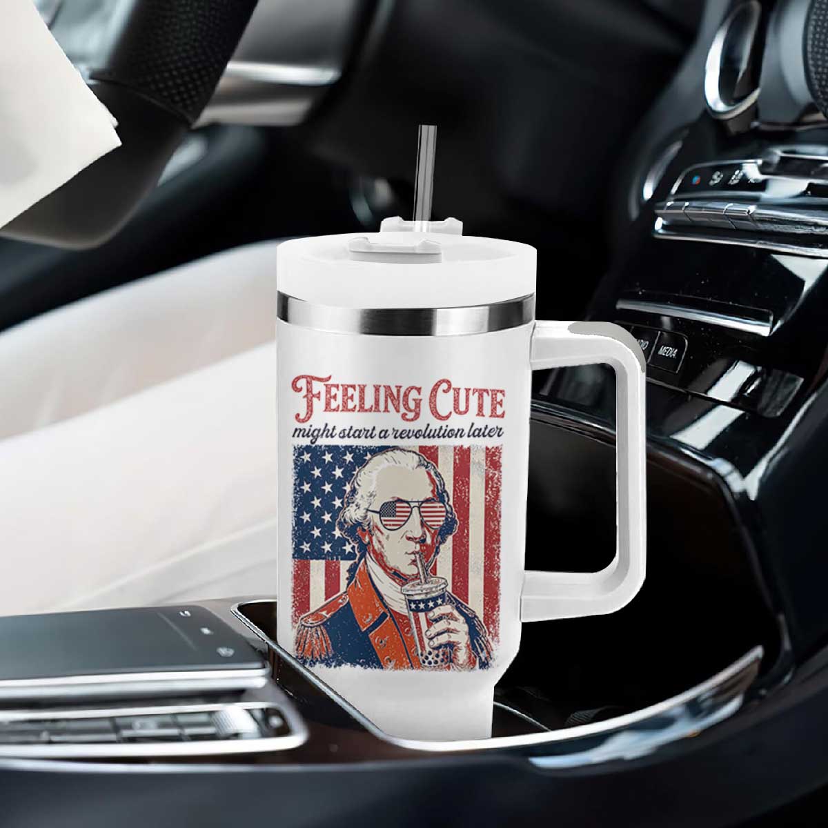 Funny George Washington Revolutionary Patriotic Tumbler With Handle Feeling Cute Might Start A Revolution Later TS02 Print Your Wear